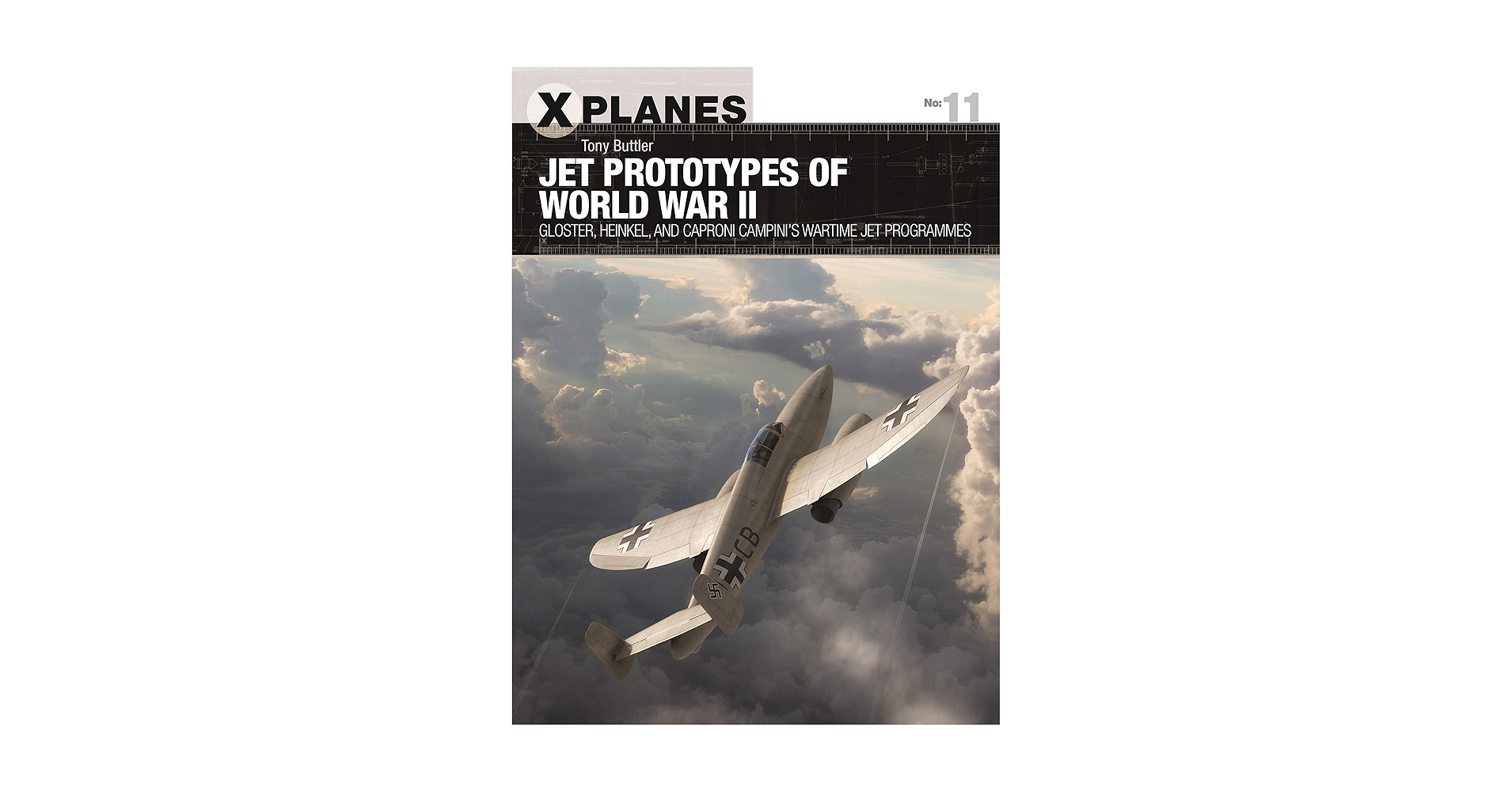 Jet Prototypes of World War II: Gloster, Heinkel, and